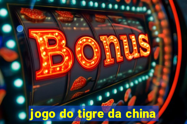 jogo do tigre da china